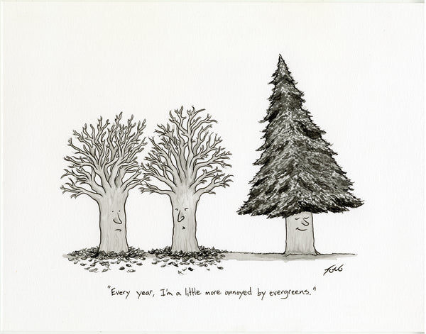 Annoyed By Evergreens
